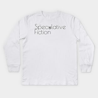 I write Speculative Fiction Kids Long Sleeve T-Shirt